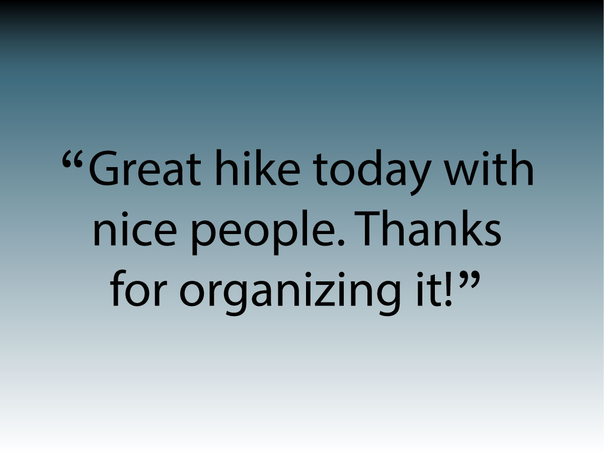 Quote: great hike today with nice people